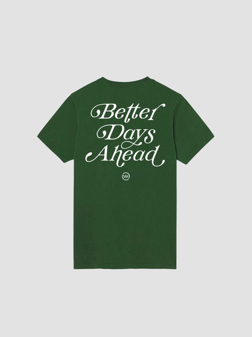 Better Days Ahead Tee - Forest Green sold by Young & Reckless