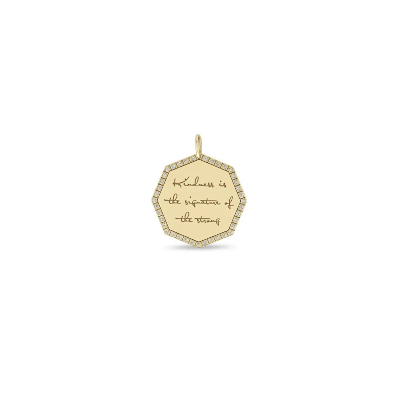 14k Single Large "Kindness is the signature of the strong" Octagon Mantra Charm Pendant made by Zoe Chicco