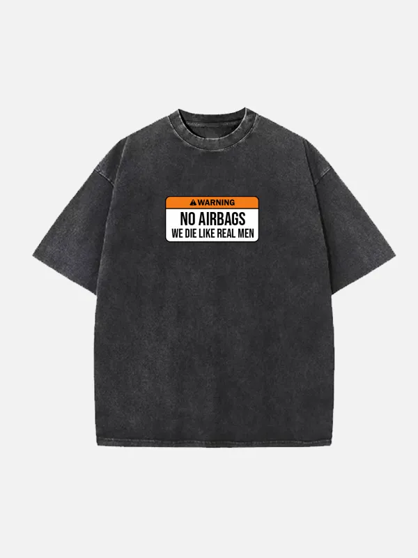 Warning No Airbags We Die Like Real Men Acid Wash Cotton T-Shirt sold by Eleven Oasis