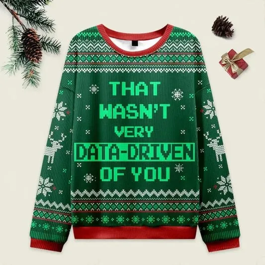 Ugly Christmas Sweater That Wasn't very Data Driven Of You Sweatshirt sold by Eleven Oasis product image thumbnail 3