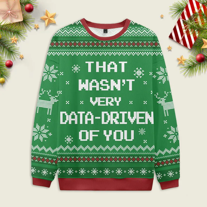 Ugly Christmas Sweater That Wasn't very Data Driven Of You Sweatshirt sold by Eleven Oasis product image thumbnail 4