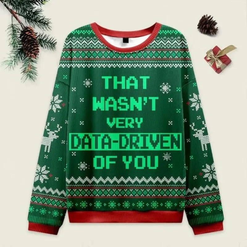 Ugly Christmas Sweater That Wasn't Very Data Driven Of You Highlight Green Sweatshirt sold by Eleven Oasis