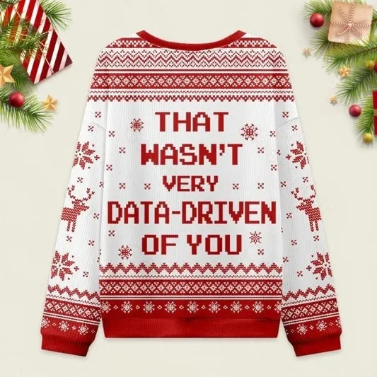 Ugly Christmas Sweater That Wasn't Very Data Driven Of You White Sweatshirt sold by Eleven Oasis product image thumbnail 2
