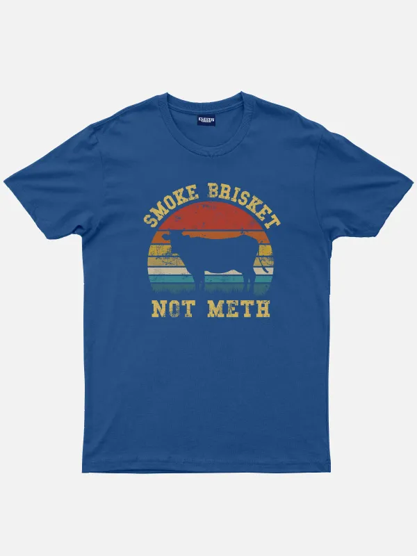 Smoke Brisket Not Meth Cotton T-Shirt sold by Eleven Oasis