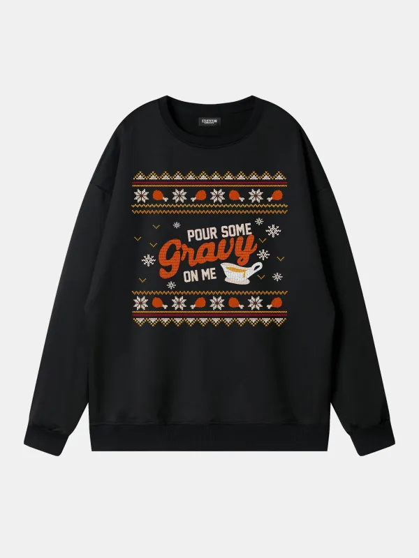 Pour Some Gravy On Me Thanksgiving Sweatshirt sold by Eleven Oasis