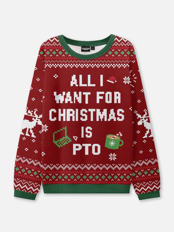 All I Want for Christmas Is PTO Ugly Christmas Sweater sold by Eleven Oasis