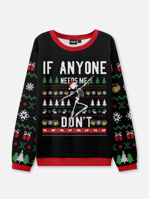 If Anyone Needs Me Don't Ugly Christmas Sweater sold by Eleven Oasis