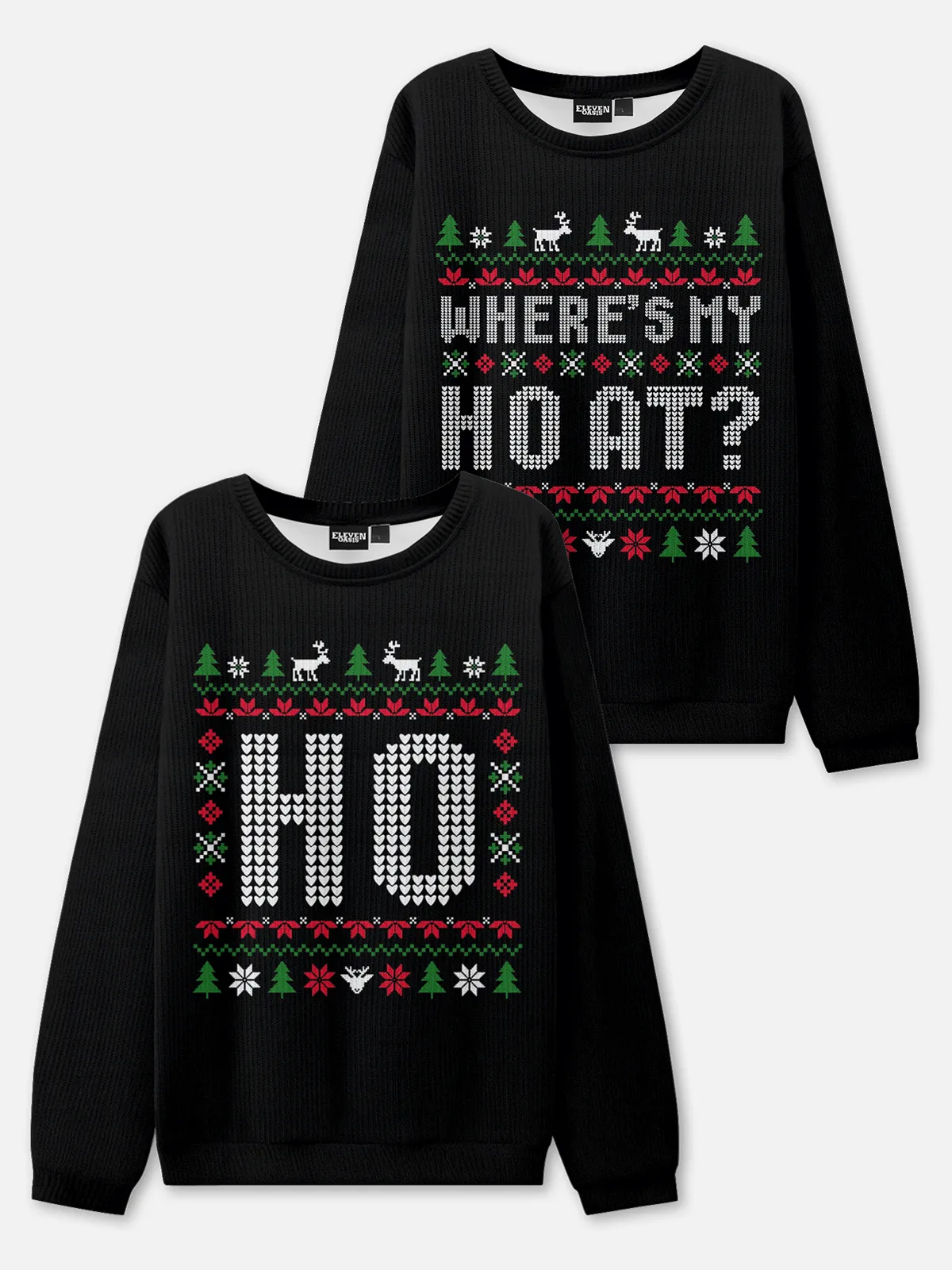 HO / Where's My HO At? Christmas Sweatshirt(Sold Individually) sold by Eleven Oasis