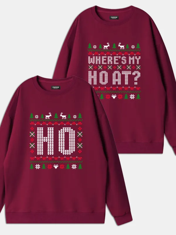 HO / Where's My HO At? Classic Christmas Sweatshirts (Sold Individually) sold by Eleven Oasis