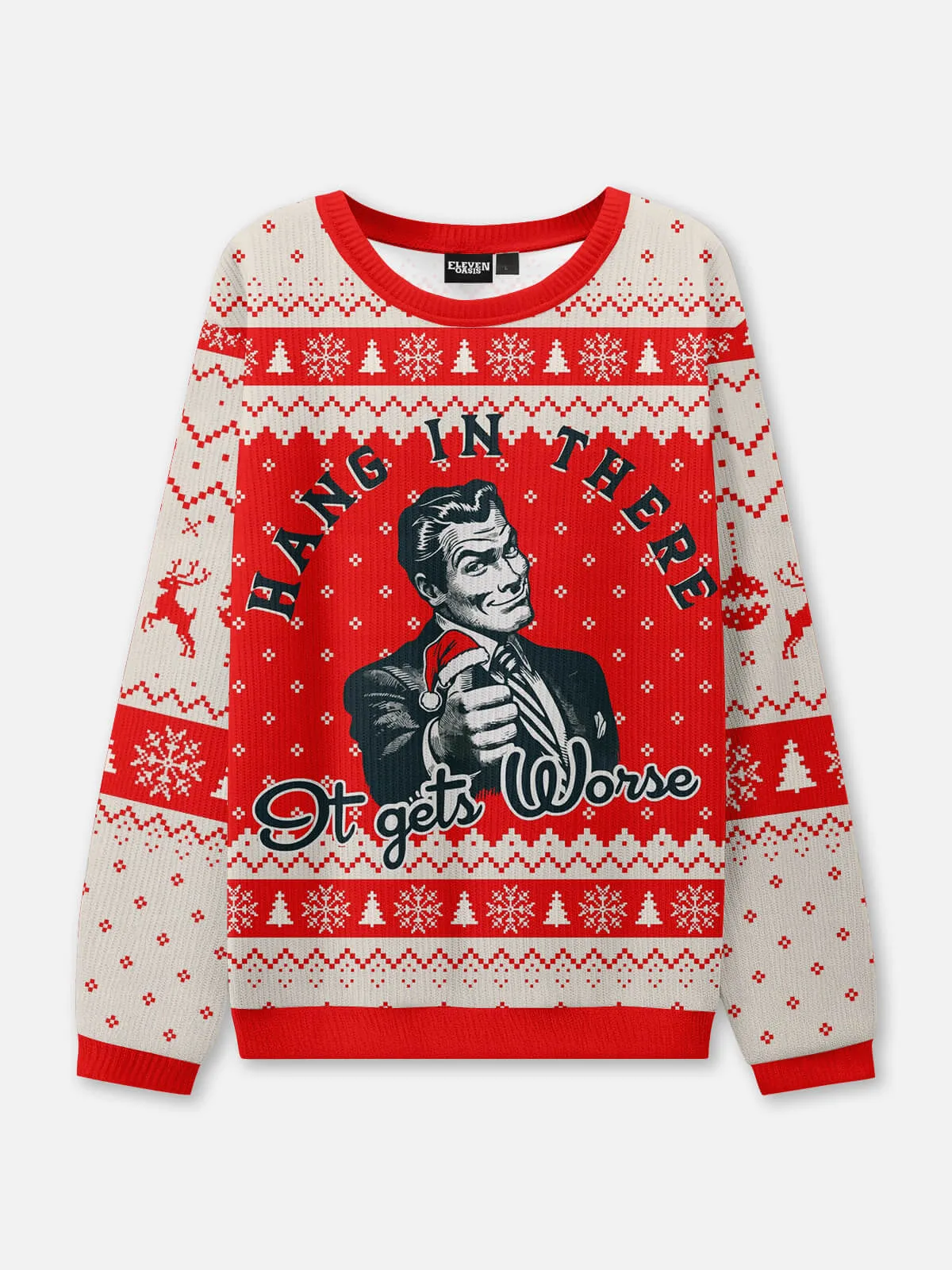 Hang In There It Gets Worse Ugly Christmas Sweater sold by Eleven Oasis