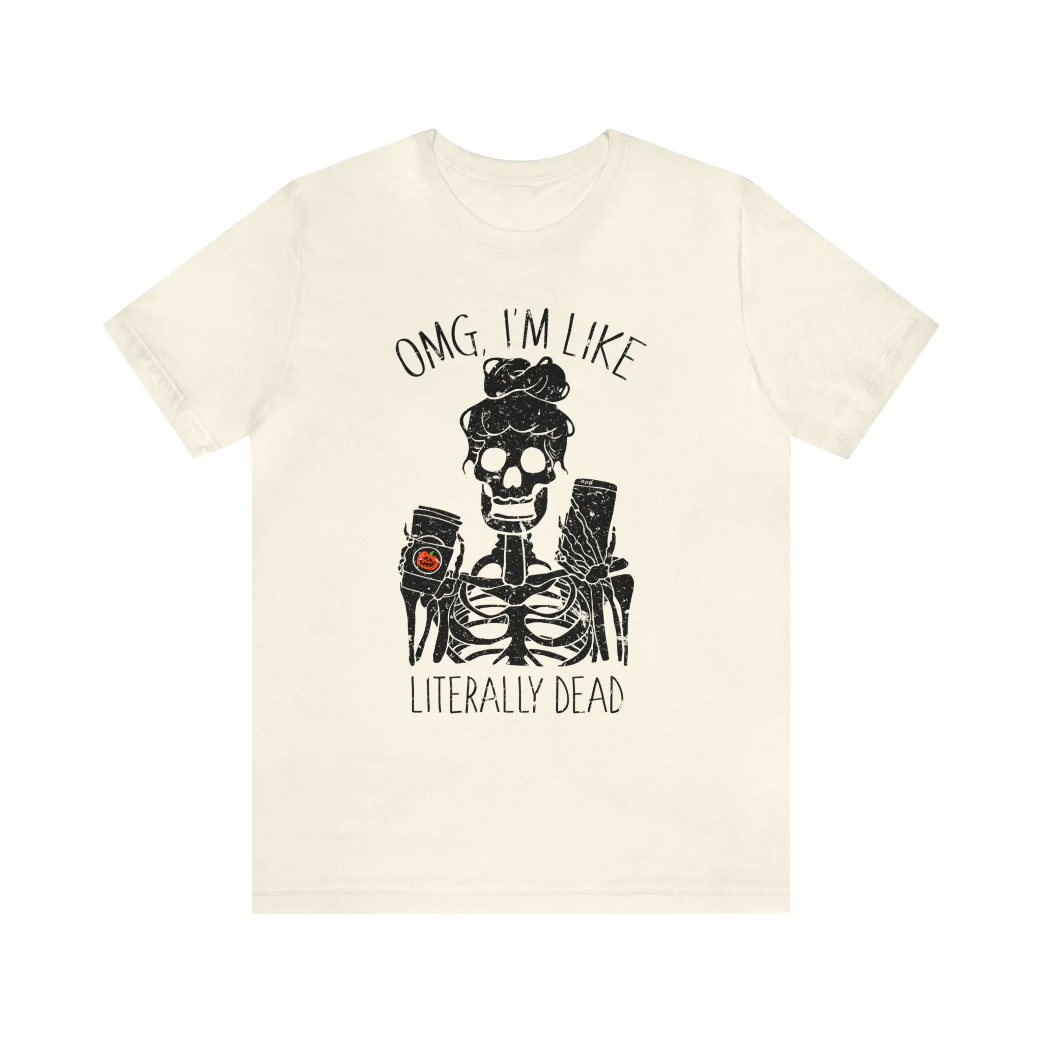 OMG I'm Like Literally Dead Skeleton Unisex Tee sold by Always Stylish Mama product image thumbnail 5