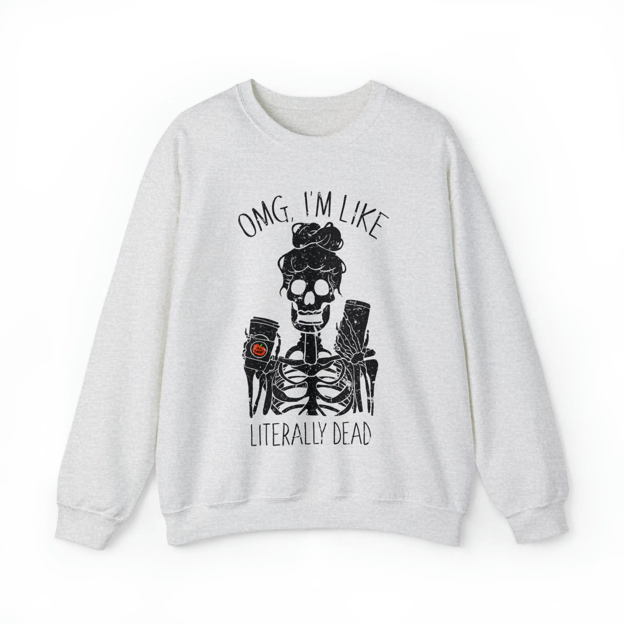 OMG I'm Like Literally Dead Skeleton Unisex Sweatshirt sold by Always Stylish Mama product image thumbnail 2
