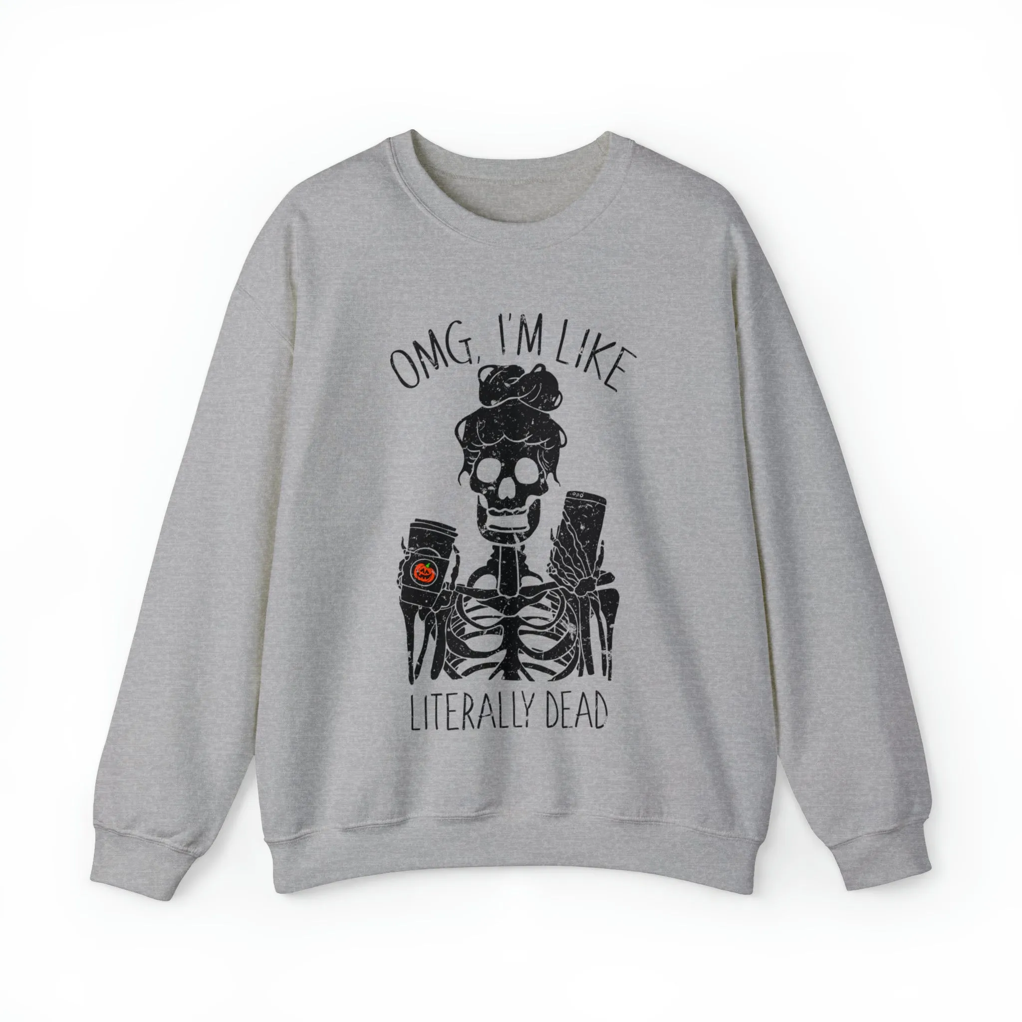 OMG I'm Like Literally Dead Skeleton Unisex Sweatshirt sold by Always Stylish Mama product image thumbnail 5