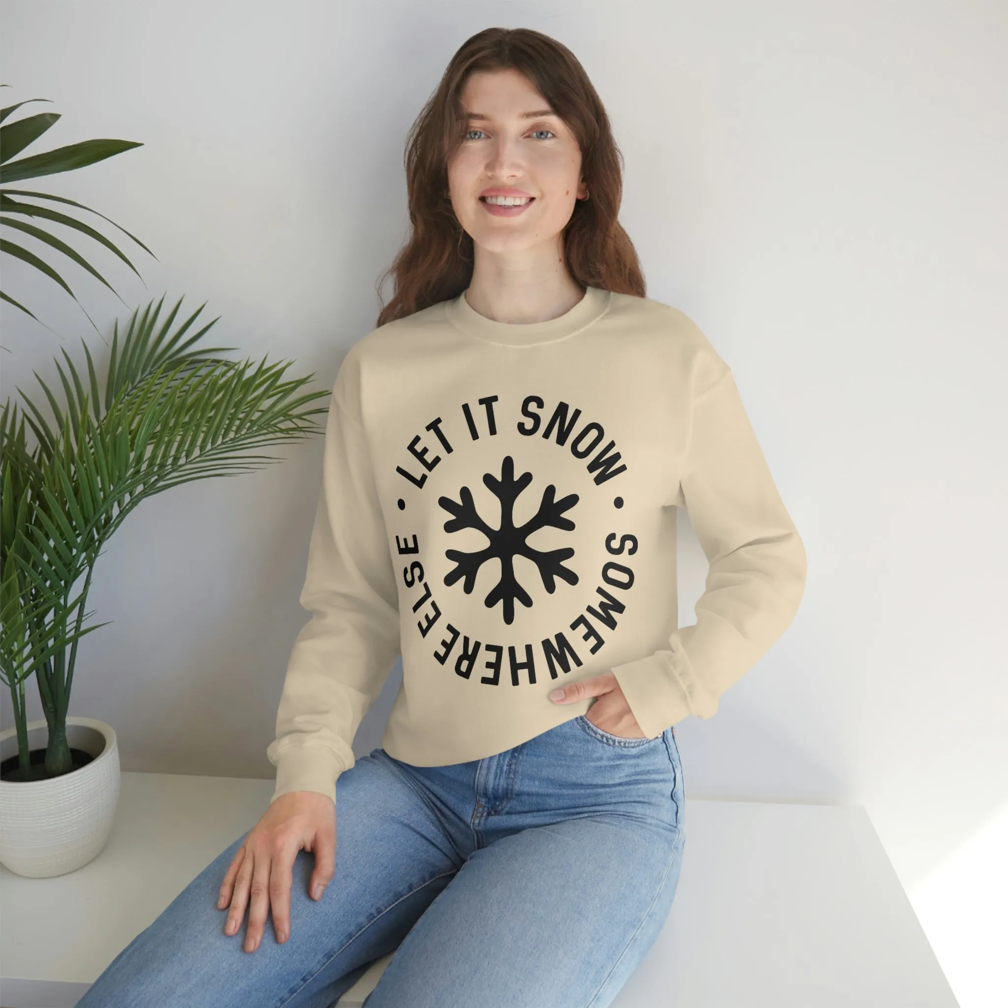 Let It Snow Somewhere Else Unisex Sweatshirt sold by Always Stylish Mama product image thumbnail 4