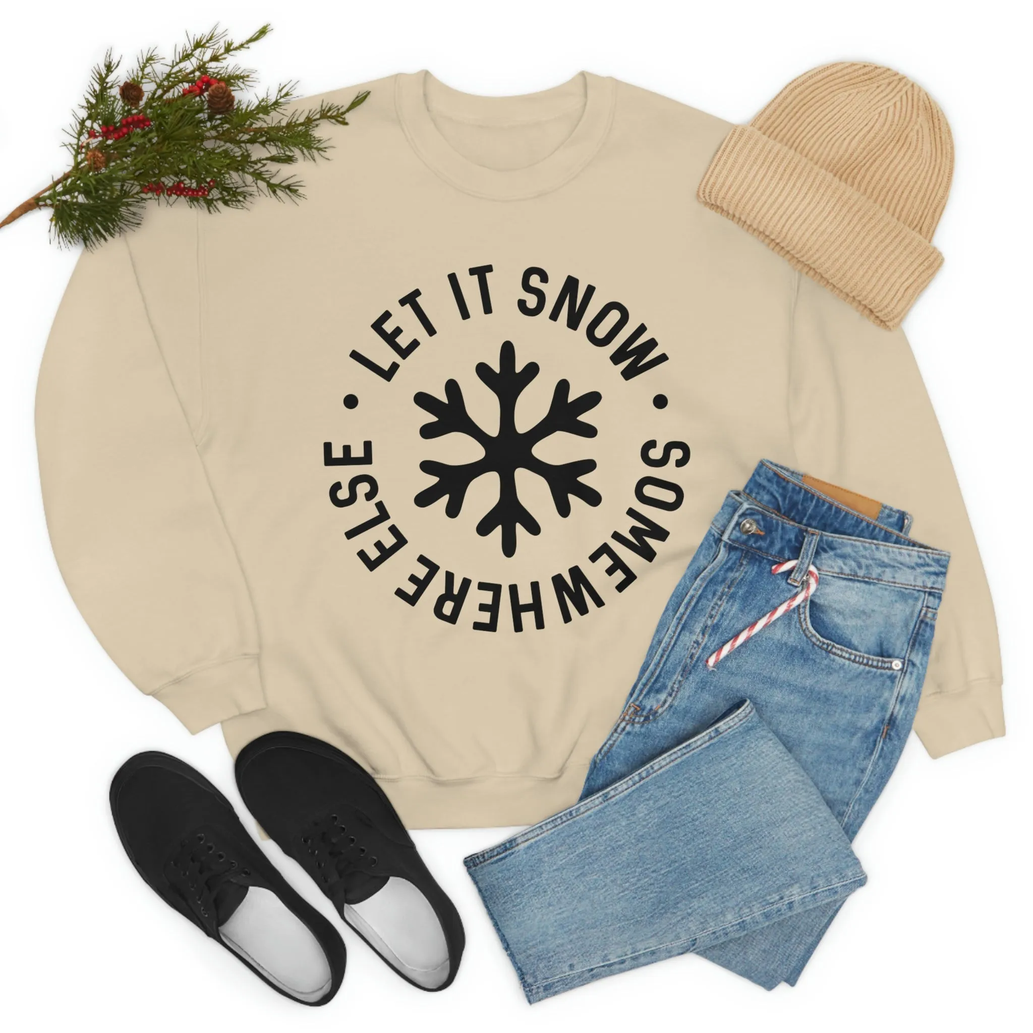 Let It Snow Somewhere Else Unisex Sweatshirt sold by Always Stylish Mama product image thumbnail 5