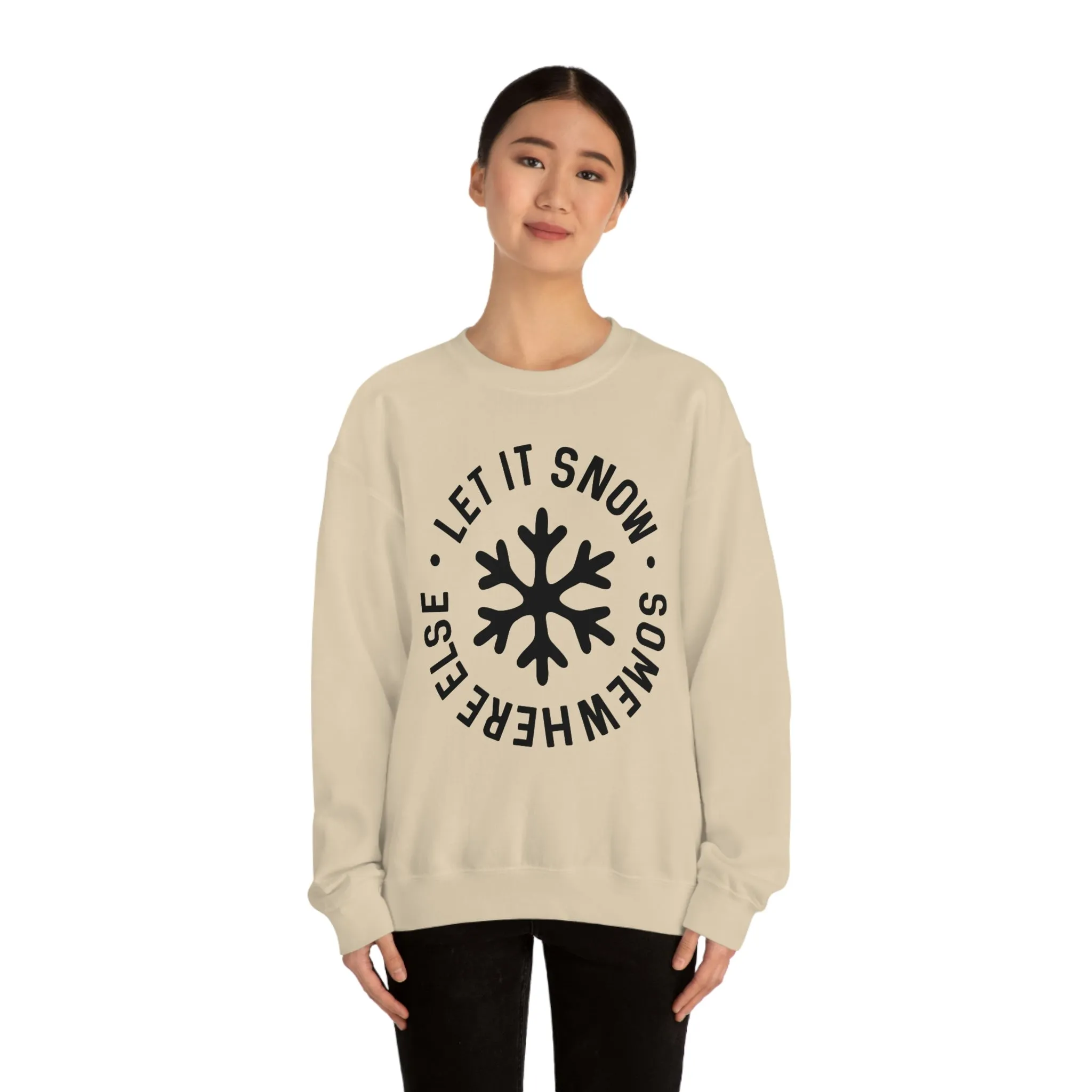 Let It Snow Somewhere Else Unisex Sweatshirt sold by Always Stylish Mama product image thumbnail 2