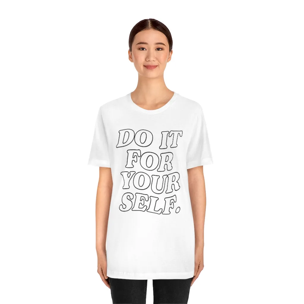 Do It For Your Self Unisex Tee sold by Always Stylish Mama product image thumbnail 5