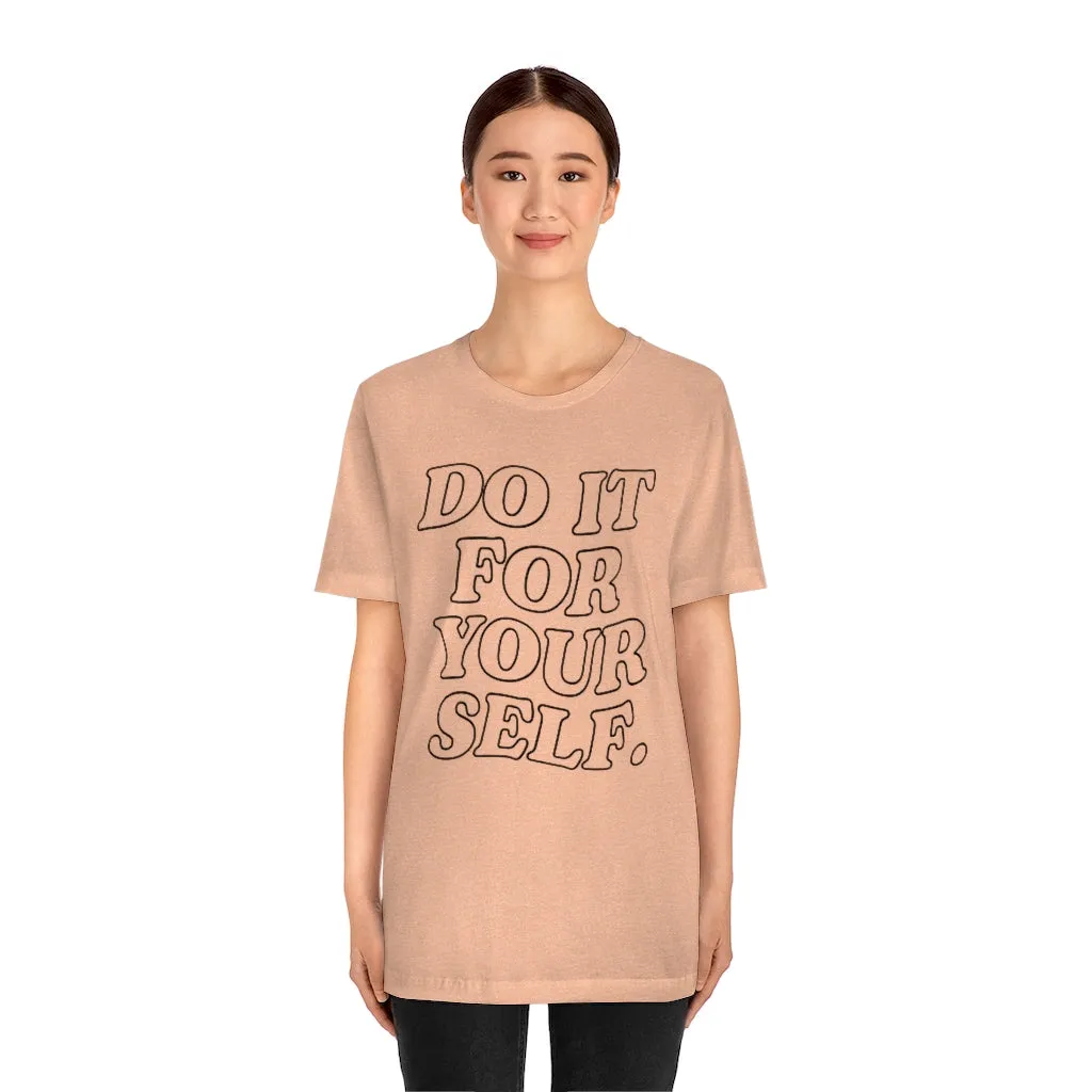 Do It For Your Self Unisex Tee sold by Always Stylish Mama product image thumbnail 2