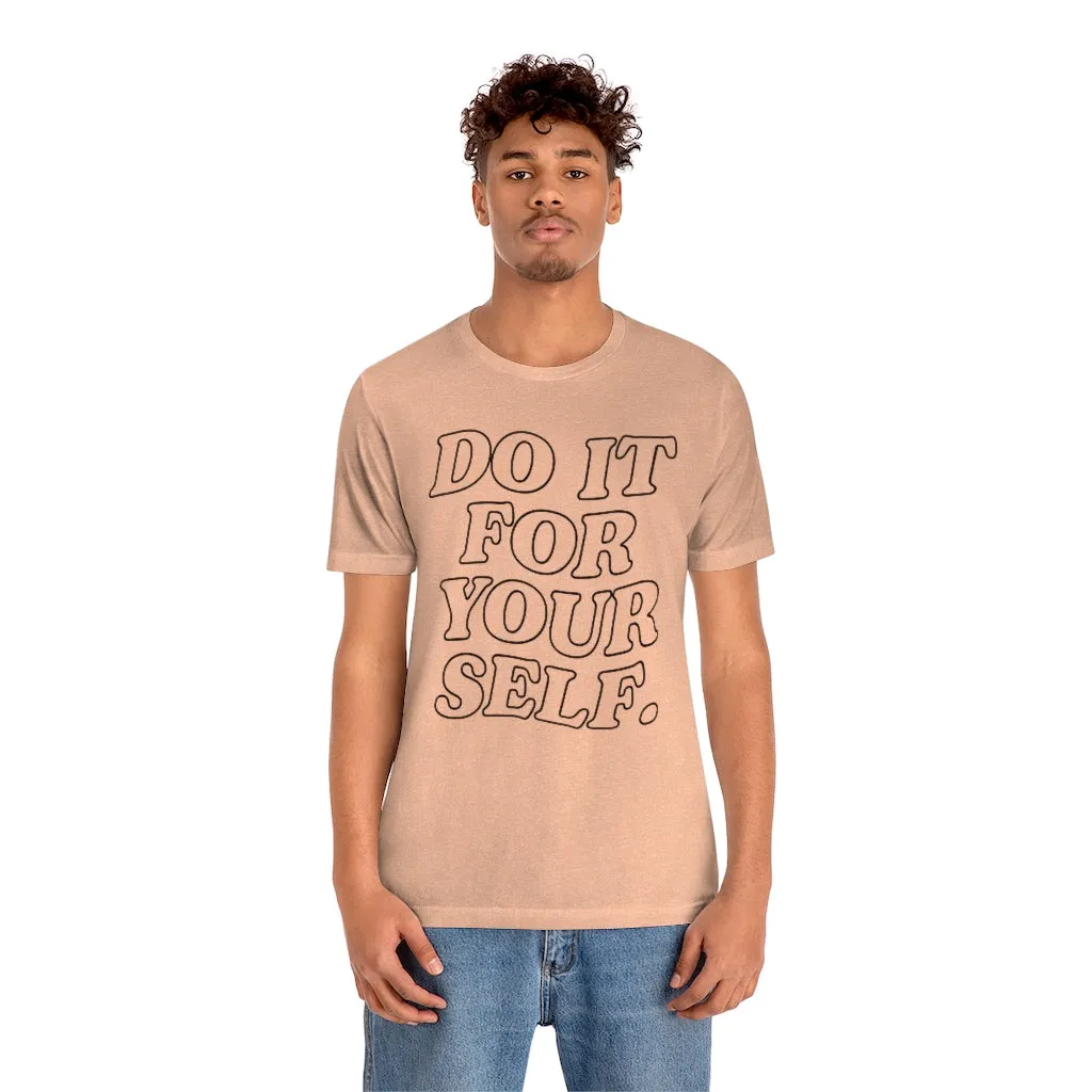 Do It For Your Self Unisex Tee sold by Always Stylish Mama product image thumbnail 3
