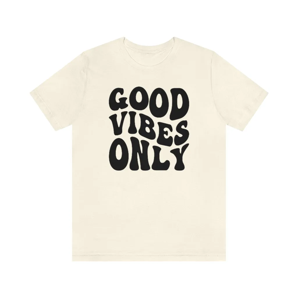 Good Vibes Only Unisex Tee sold by Always Stylish Mama