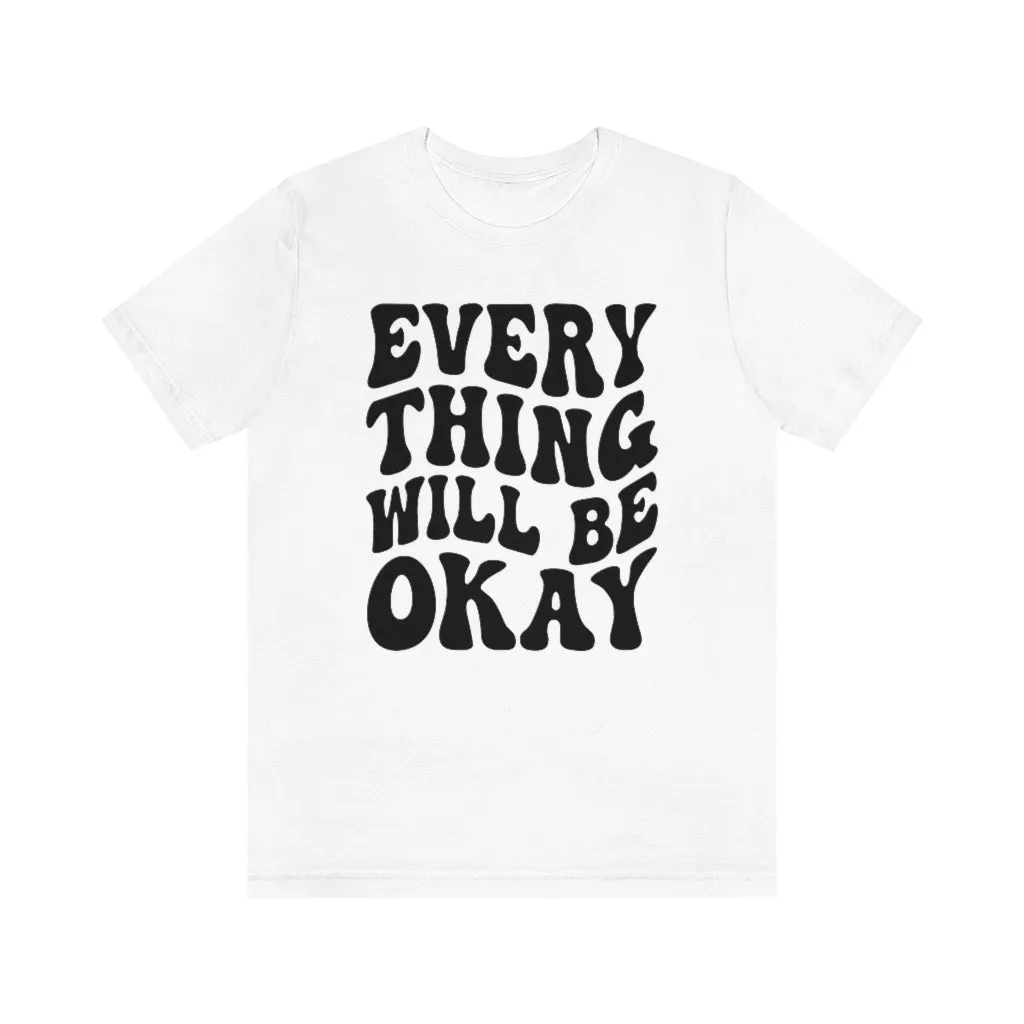 Everything Will Be Okay Unisex Tee sold by Always Stylish Mama product image thumbnail 4