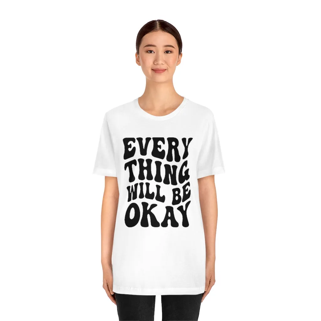 Everything Will Be Okay Unisex Tee sold by Always Stylish Mama product image thumbnail 5