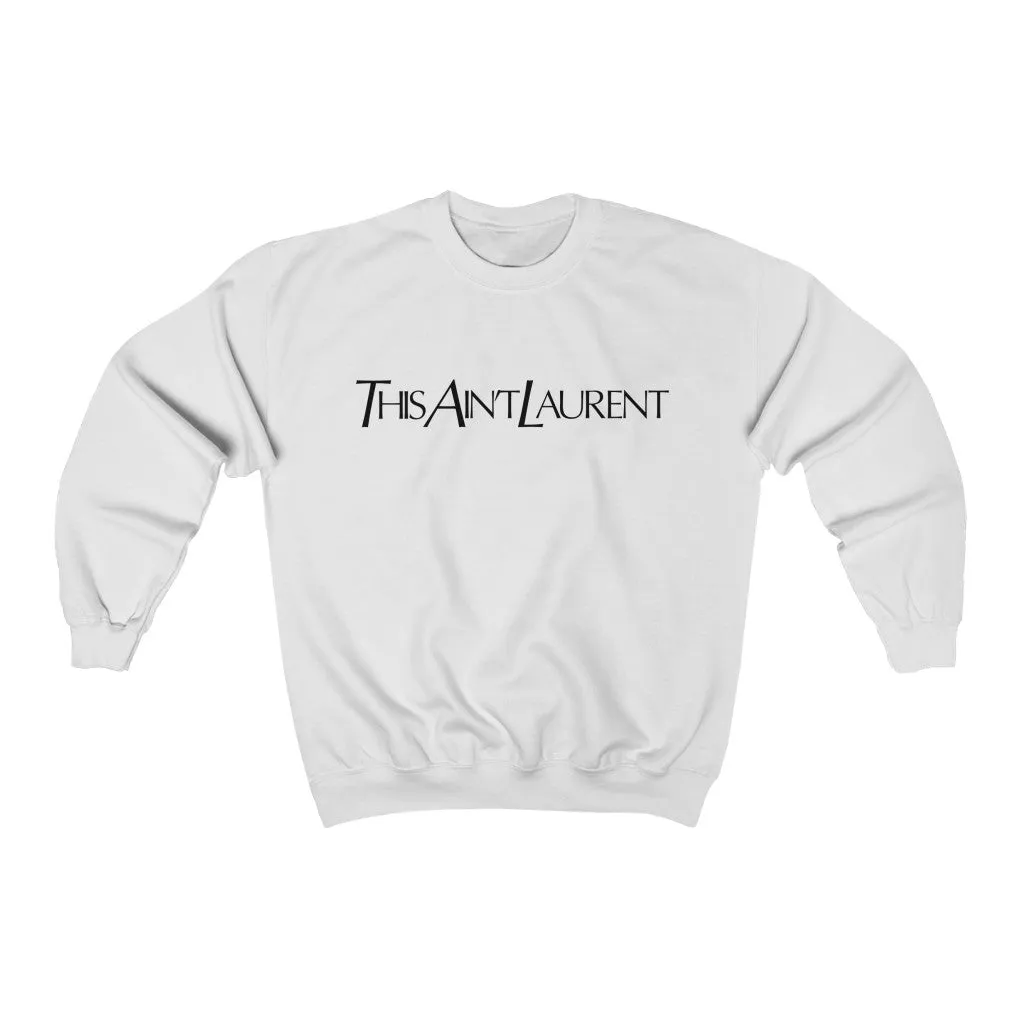 This Ain't Laurent Unisex Sweatshirt sold by Always Stylish Mama product image thumbnail 2