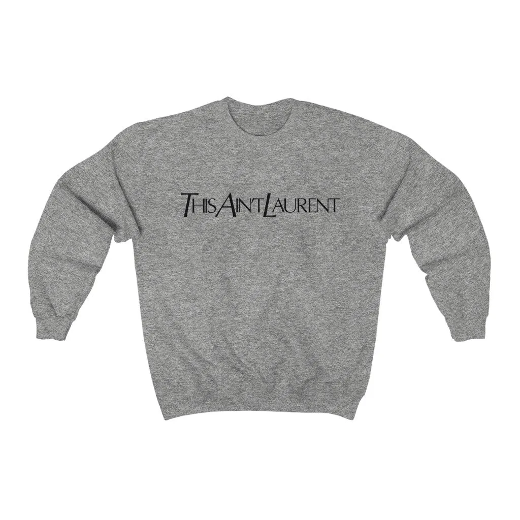 This Ain't Laurent Unisex Sweatshirt sold by Always Stylish Mama product image thumbnail 3
