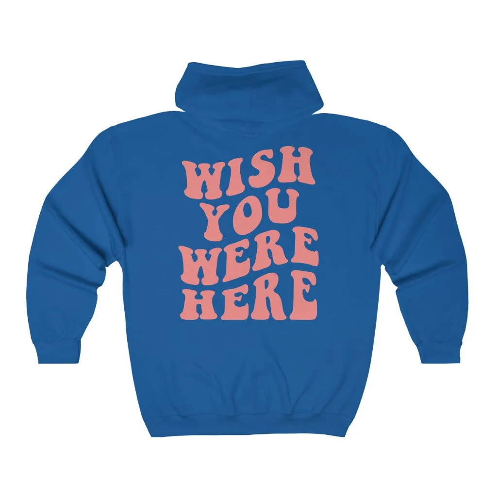 Wish You Were Here Zip Up Hoodie sold by Always Stylish Mama