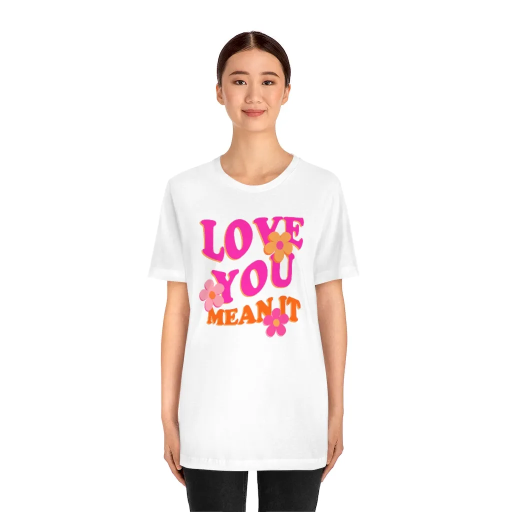 Love You Mean It Unisex Tee sold by Always Stylish Mama product image thumbnail 2