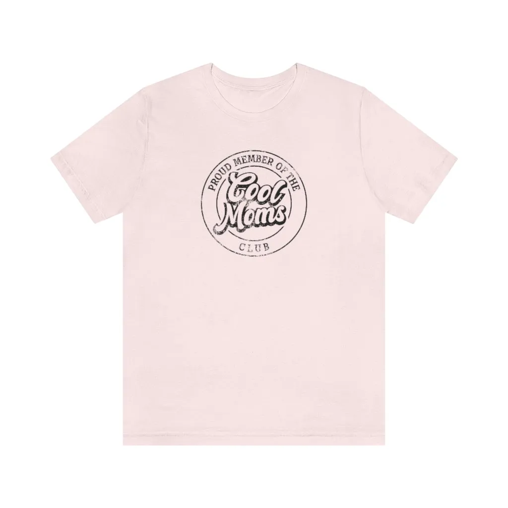 Cool Moms Club Unisex Tee sold by Always Stylish Mama