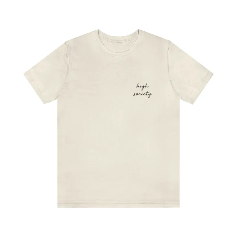 High Society Unisex Tee made by Always Stylish Mama