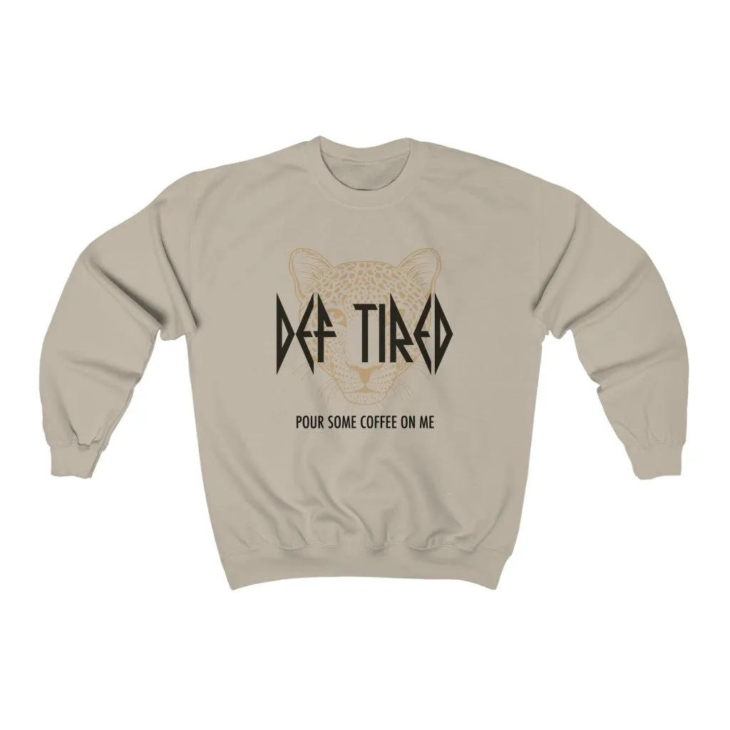 Def Tired Pour Some Coffee On Me Leopard Unisex Sweatshirt sold by Always Stylish Mama product image thumbnail 2