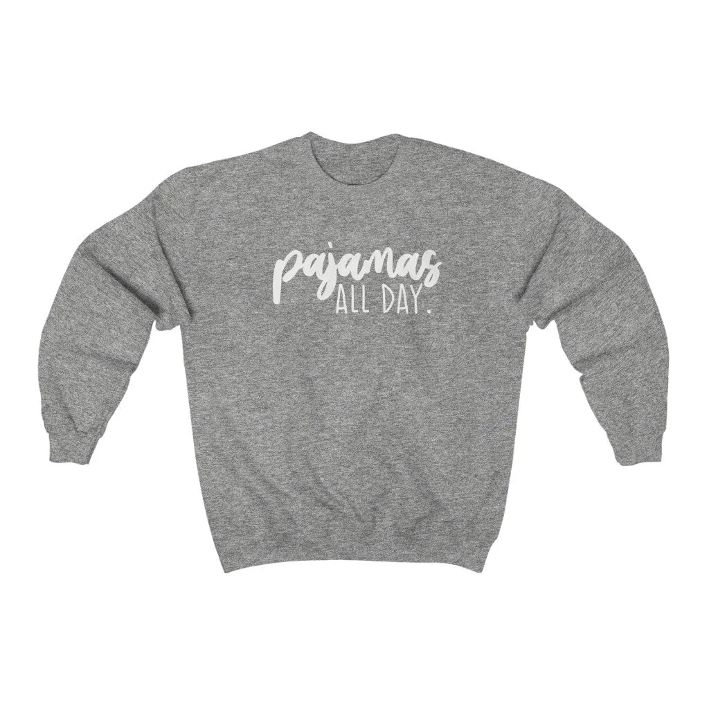 Pajamas All Day Unisex Sweatshirt sold by Always Stylish Mama