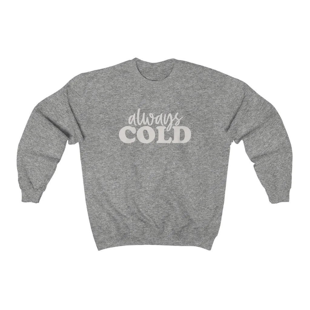 Always Cold Unisex Sweatshirt sold by Always Stylish Mama