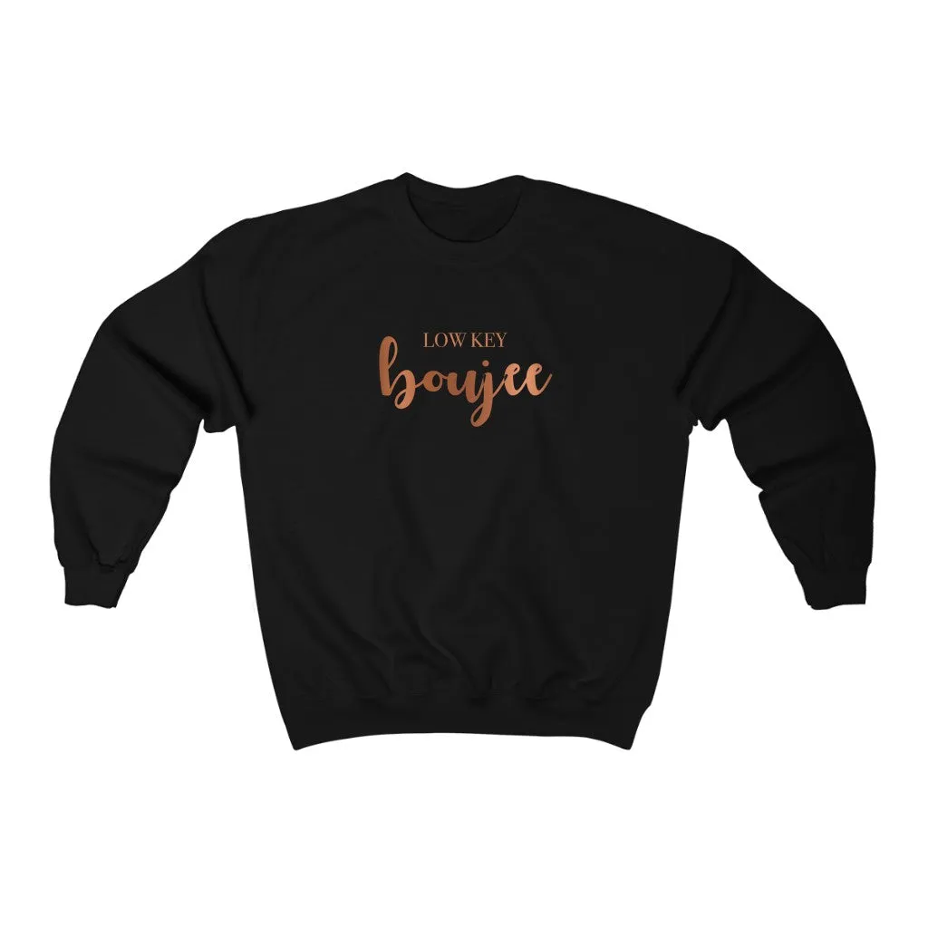 Low Key Boujee Unisex Sweatshirt sold by Always Stylish Mama