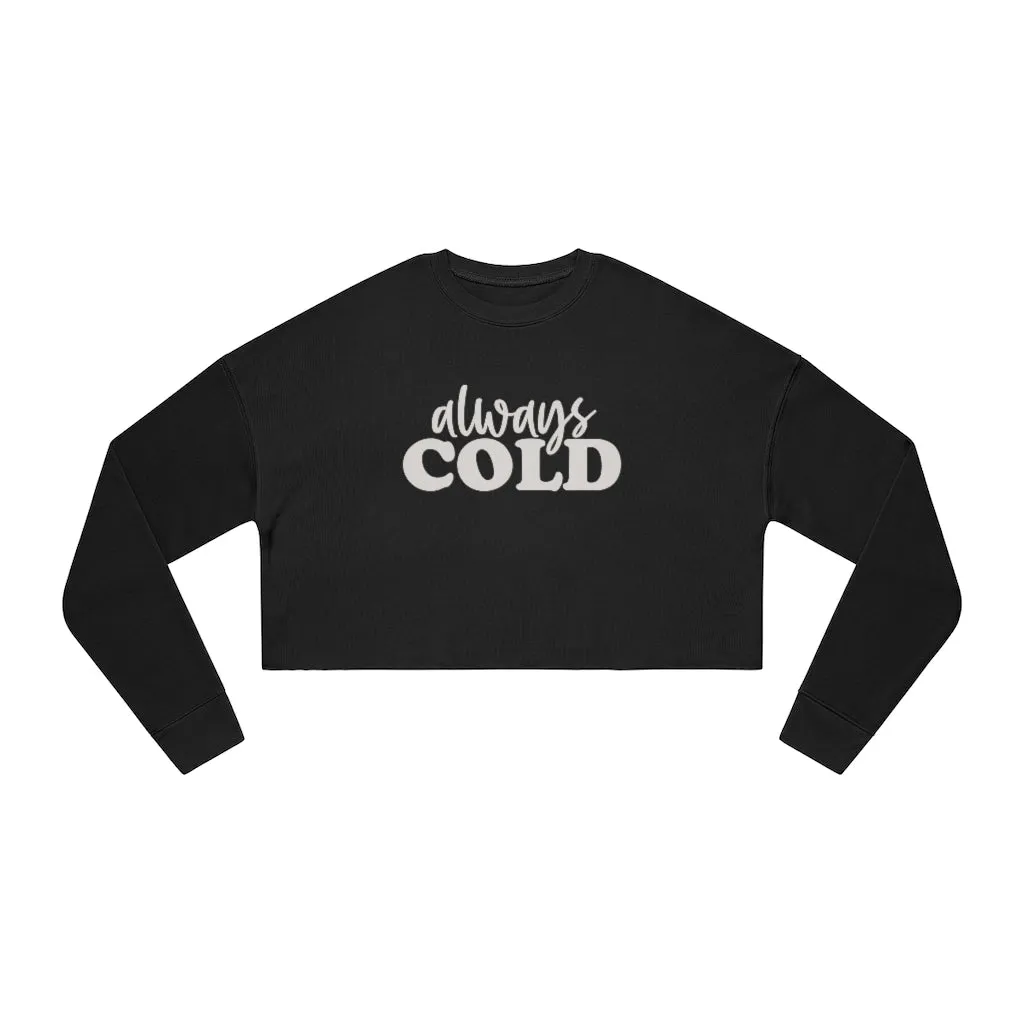 Always Cold Women's Cropped Sweatshirt sold by Always Stylish Mama