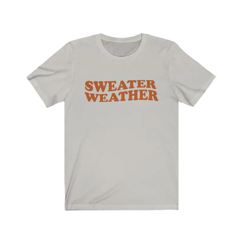 Sweater Weather Unisex Tee sold by Always Stylish Mama