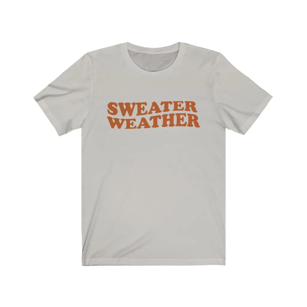 Sweater Weather Unisex Tee sold by Always Stylish Mama