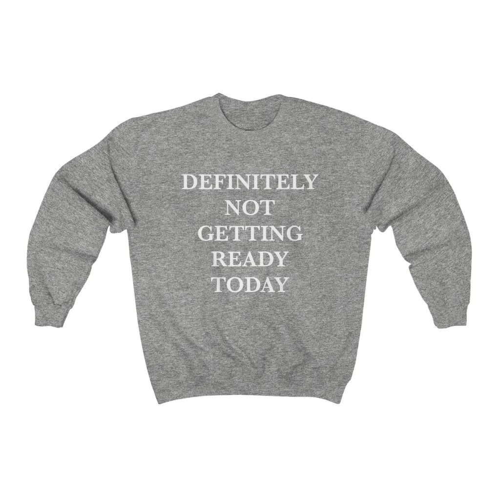 Definitely Not Getting ready Today Unisex Sweatshirt sold by Always Stylish Mama product image thumbnail 2