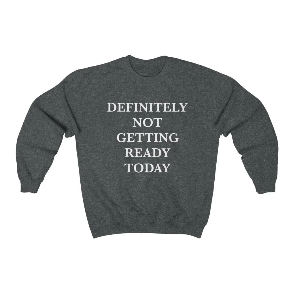 Definitely Not Getting ready Today Unisex Sweatshirt sold by Always Stylish Mama product image thumbnail 3
