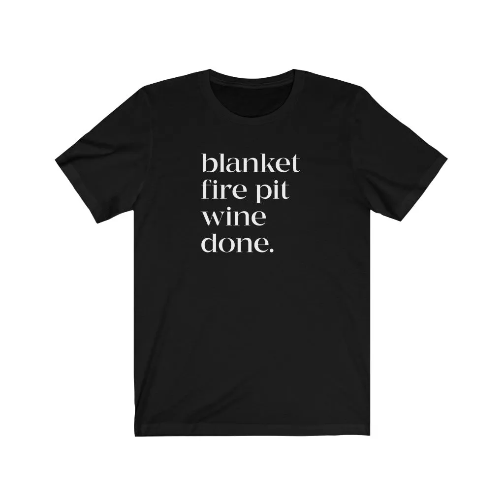 Blanket Fire Pit Wine Done Unisex Tee sold by Always Stylish Mama product image thumbnail 5