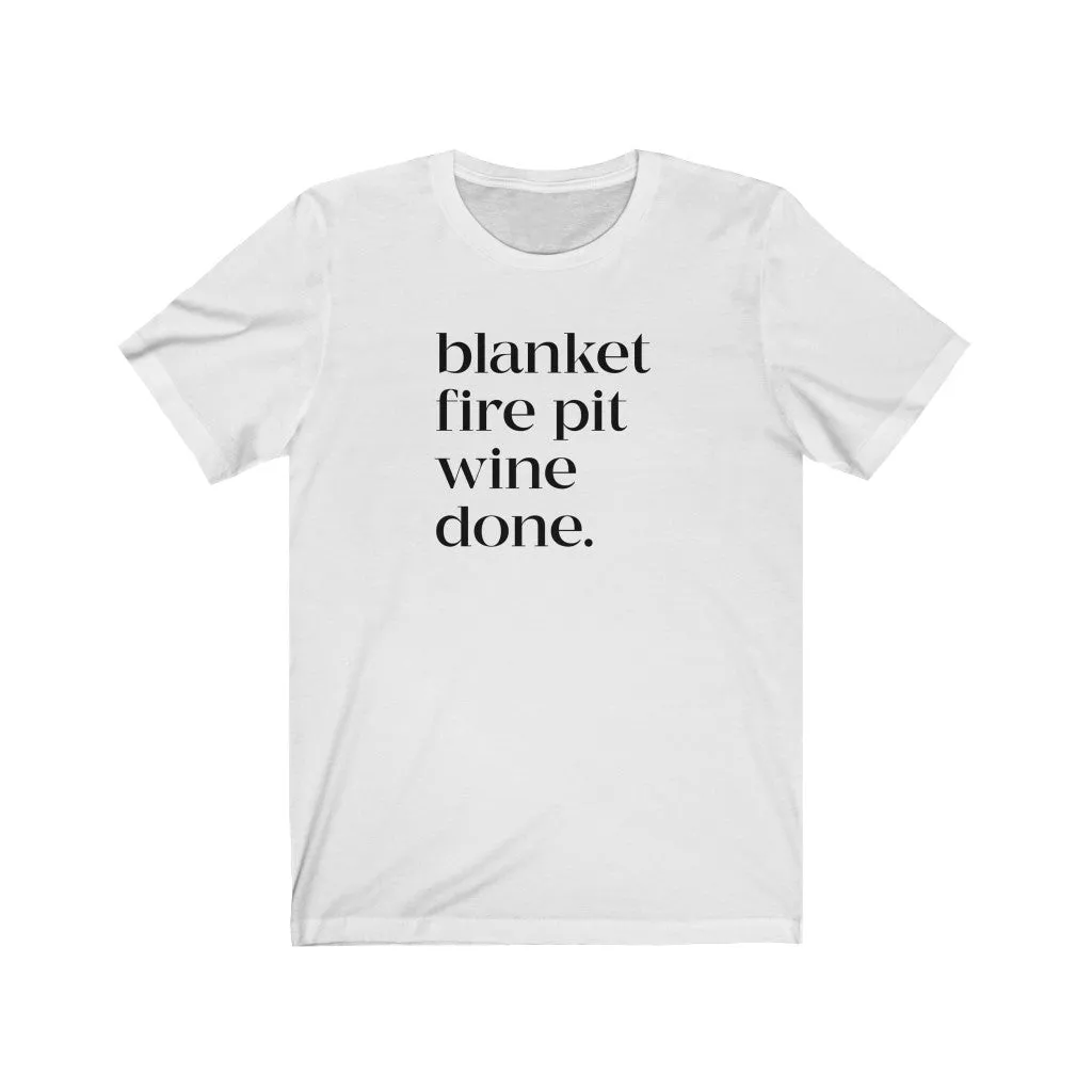 Blanket Fire Pit Wine Done Unisex Tee sold by Always Stylish Mama product image thumbnail 2