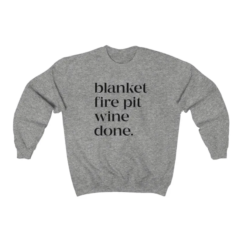 Blanket Fire Pit Wine Done Unisex Sweatshirt sold by Always Stylish Mama