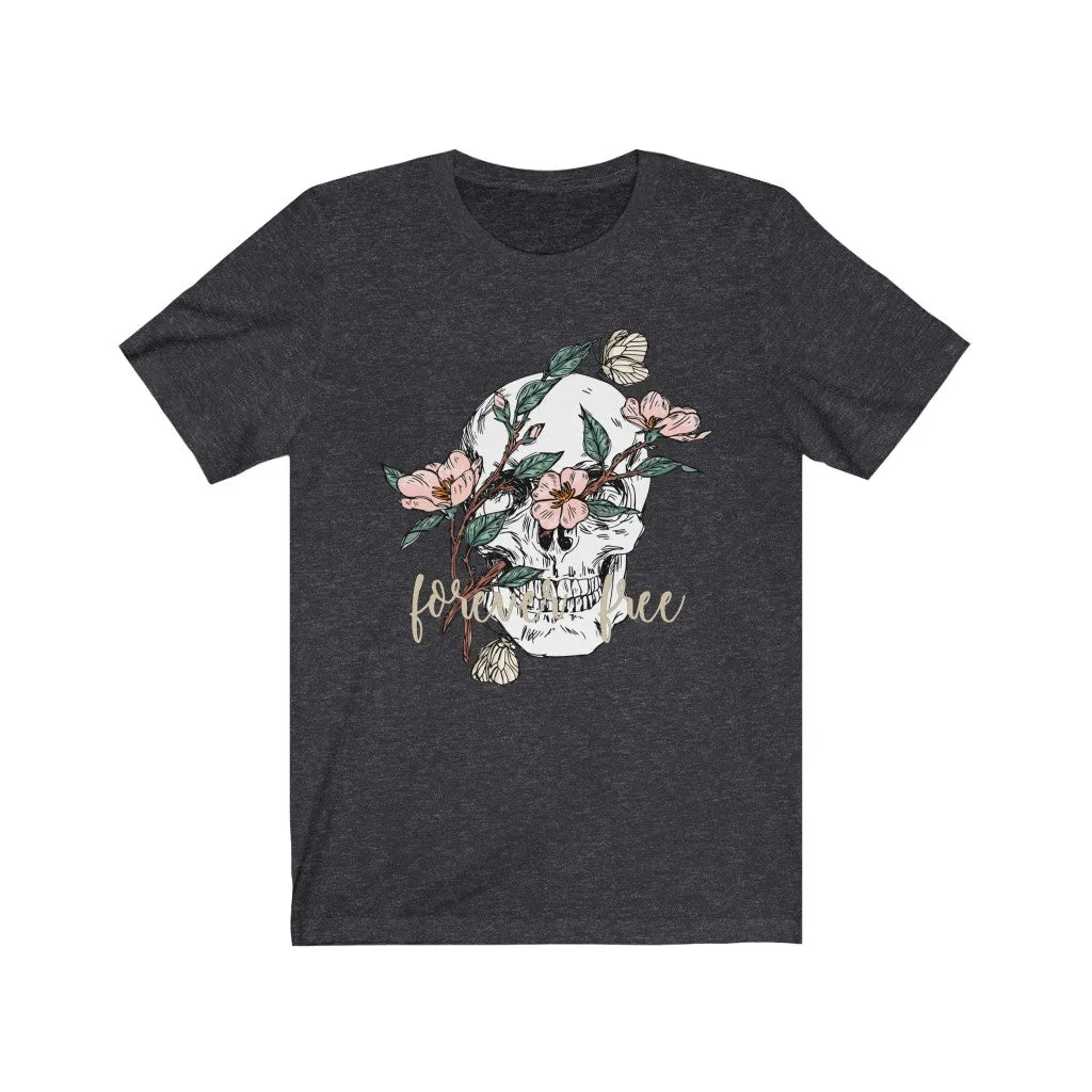 Skull Forever Free Unisex Tee sold by Always Stylish Mama
