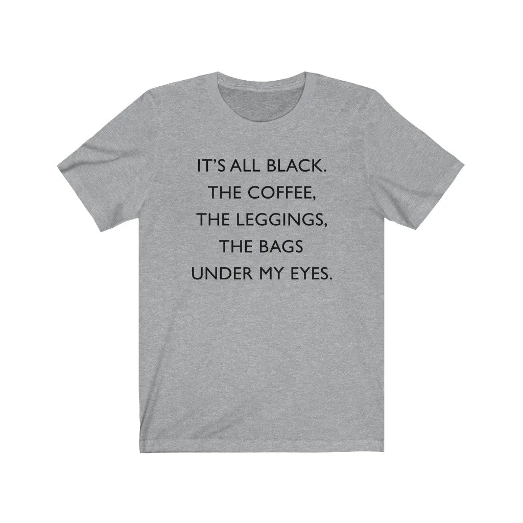 It's All Black Unisex Tee sold by Always Stylish Mama product image thumbnail 3