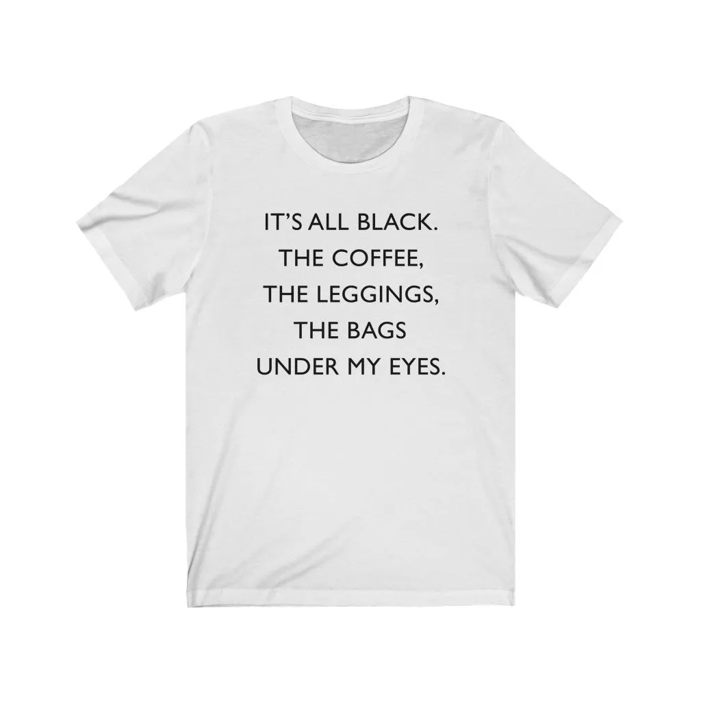 It's All Black Unisex Tee sold by Always Stylish Mama product image thumbnail 2