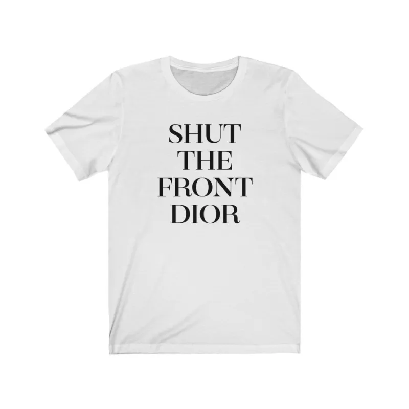 Shut The Front Unisex Tee sold by Always Stylish Mama