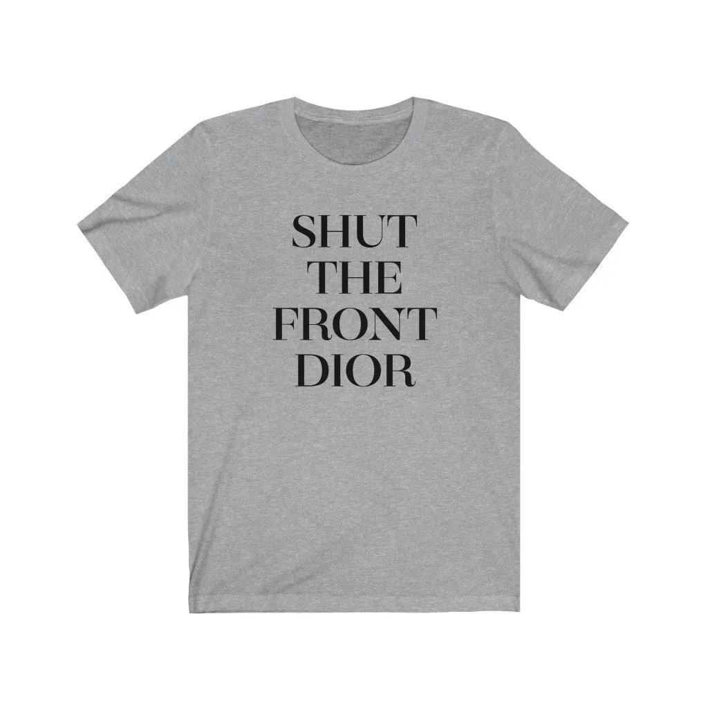Shut The Front Unisex Tee sold by Always Stylish Mama product image thumbnail 3
