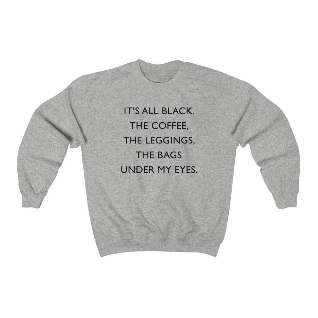 It's All Black Unisex Sweatshirt sold by Always Stylish Mama product image thumbnail 4